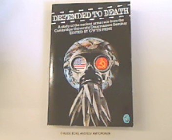 Book Defended to death: A study of the nuclear arms race (Pelican books) free