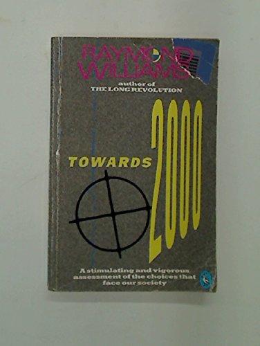 Book Towards 2000 - A Stimulating and Vigorous Assessment of the Choices that Face our Society` free