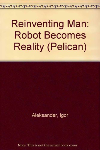 Book Reinventing Man - The Robot Becomes A Reality free