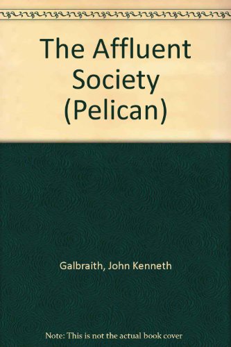 Book THE AFFLUENT SOCIETY (PELICAN S.) free