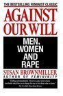 Book Against Our Will: Men, Women and Rape (Pelican) free