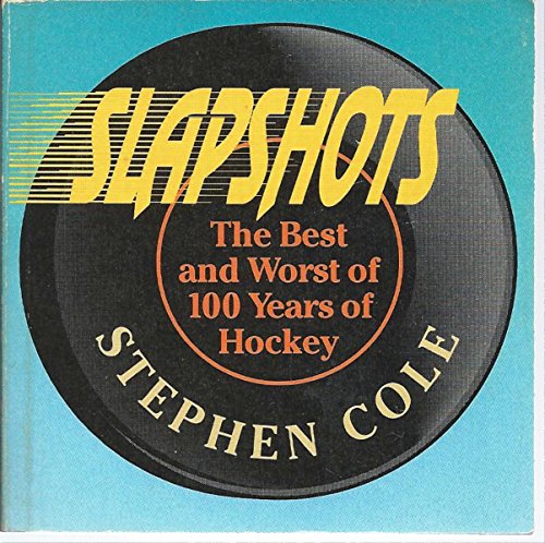 Book Slapshots: The Best and the Worst of 100 Years of Hockey free