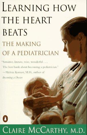 Book Learning How the Heart Beats: The Making of a Pediatrician free