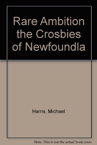 Book Rare Ambition the Crosbies of Newfoundla free