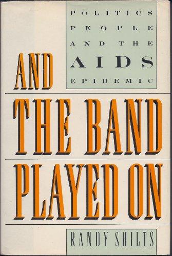 Book And The Band Played On - Politics, People, And The Aids Epidemic free