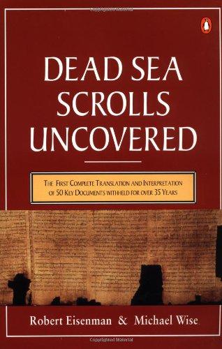 Book The Dead Sea Scrolls Uncovered: The First Complete Translation and Interpretation of 50 Key Documents withheld for Over 35 Years free