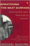 Book Scratching the Beat Surface: Essays on New Vision from Blake to Kerouac free