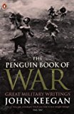 Book The Penguin Book of War : Great Military Writings free