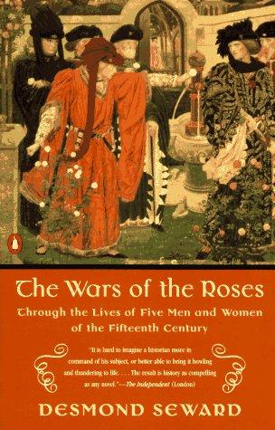 Book The Wars of the Roses: Through the Lives of Five Men and Women of the Fifteenth Century free
