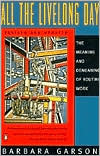 Book All the Livelong Day: The Meaning and Demeaning of Routine Work, Revised and Updated Edition free