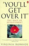 Book On Grief and Grieving, The Denial of Death, You'll Get Over It 3 Books Collection Set free