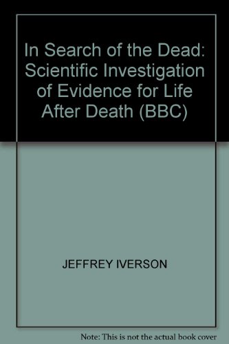 Book In Search of the Dead: Scientific Investigation of Evidence for Life After Death (BBC) free