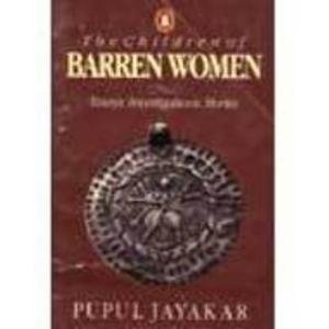 Book The Children Of Barren Women: Essays, Investigations, Stories free