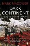 Book Dark Continent : Europe's Twentieth Century free