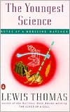 Book The Youngest Science: Notes of a Medicine-Watcher (Alfred P. Sloan Foundation Series) free
