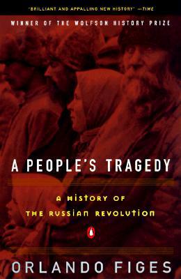 Book A People's Tragedy: The Russian Revolution: 1891-1924 free