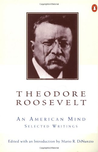 Book Theodore Roosevelt: An American Mind free