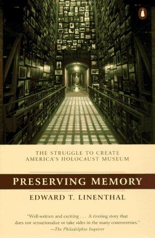 Book Preserving Memory: The Making of the United States Holocaust Memorial Museum free