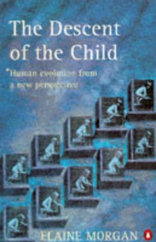 Book The Descent of the Child: Human Evolution from a New Perspective (Penguin Science) free