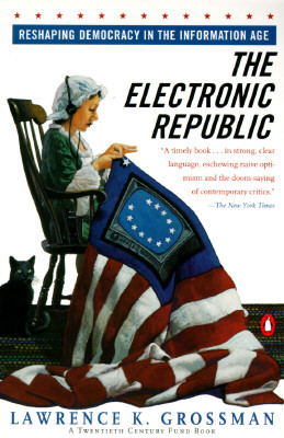 Book Electronic Republic: Reshaping American Democracy for the Information Age free