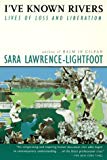 Book I've Known Rivers: Lives of Loss and Liberation free