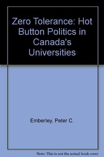 Book Zero Tolerance: Hot Button Politics in Canada's Universities free