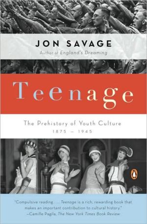 Book Teenage: The Prehistory of Youth Culture: 1875-1945 free