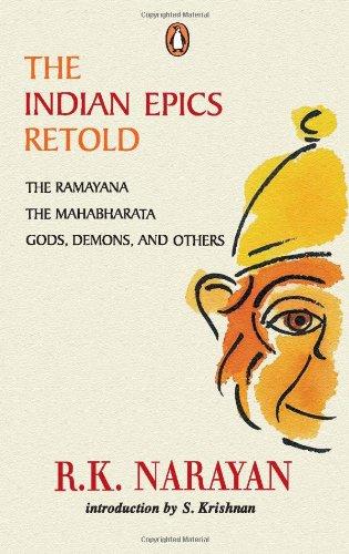 Book The Indian Epics Retold: The Ramayana, The Mahabharata, Gods Demons and Others free