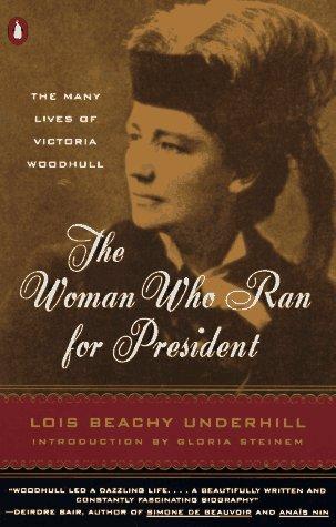 Book The Woman Who Ran for President: The Many Lives of Victoria Woodhull free