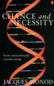 Book Chance and Necessity: Essay on the Natural Philosophy of Modern Biology (Penguin Press Science) free
