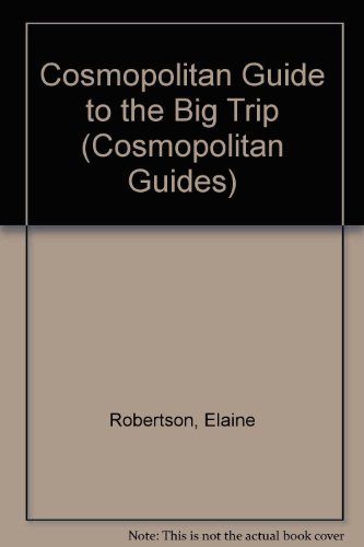 Book " Cosmopolitan " Guide to the Big Trip ( " Cosmopolitan " Guides) free