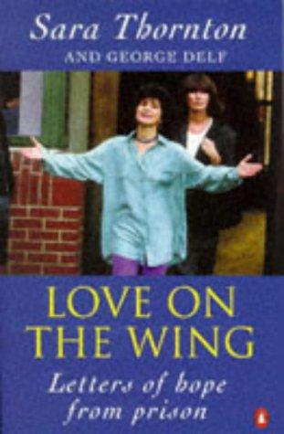 Book Love On The Wing: Letters Of Hope From Prison free