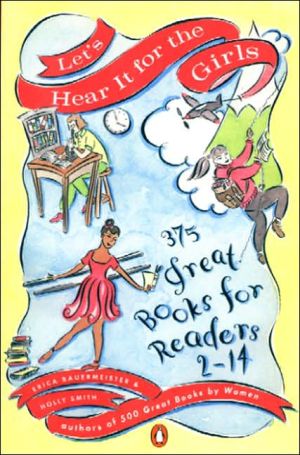 Book Let's Hear It for the Girls: 375 Great Books for Readers 2-14 free