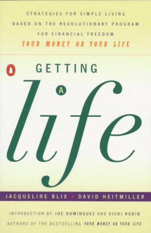 Book Getting a Life: Strategies for Simple Living Based on the Revolutionary Program for Financial Freedom, "Your Money or Your Life" free