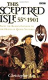 Book This Sceptred Isle, 55 BC - 1901: From the Roman Invasion to the Death of Queen Victoria free
