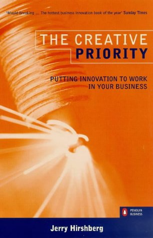 Book The Creative Priority: Putting Innovation To Work In Your Business (penguin Business) free