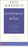 Book Existentialists and Mystics: Writings on Philosophy and Literature free