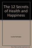Book The 12 Secrets of Health and Happiness free