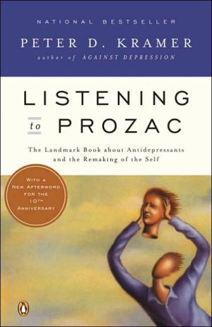 Book Listening to Prozac: The Landmark Book About Antidepressants and the Remaking of the Self, Revised Edition free