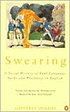 Book Swearing: A Social History of Foul Language, Oaths, and Profanity in English free