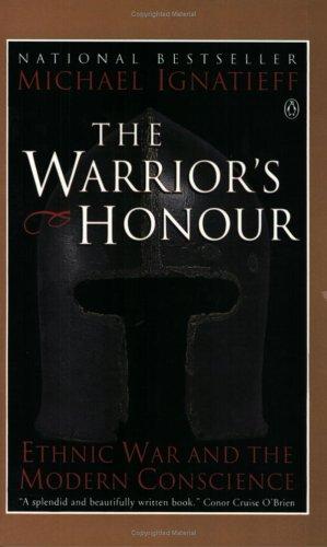 Book The Warriors Honour: Ethnic War And The Modern Conscience free