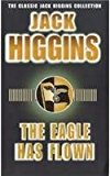 Book The Eagle Has Flown (Classic Jack Higgins Collection) free