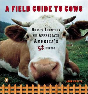 Book A Field Guide to Cows: How to Identify and Appreciate America's 52 Breeds free
