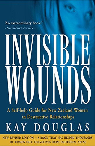 Book Invisible Wounds: A Self-help Guide For New Zealand Women In Destructive Relationships free