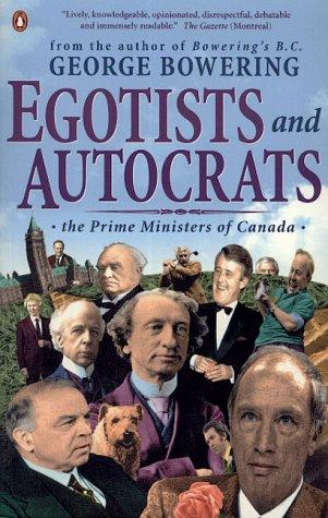 Book Egotists and Autocrats : The Prime Ministers of Canada free