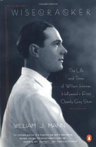 Book Wisecracker: The Life and Times of William Haines, Hollywood's First Openly Gay Star free