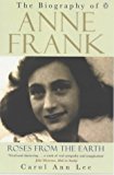 Book Roses from the Earth : Biography of Anne Frank free