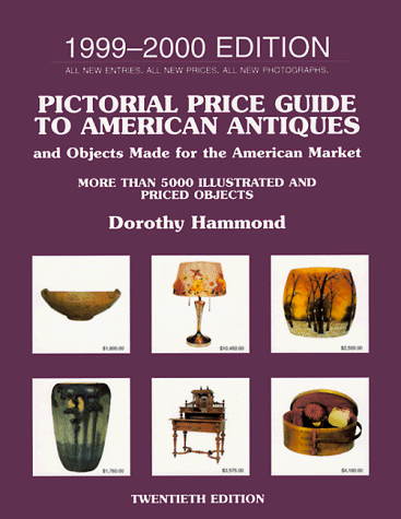 Book Pictorial Price Guide to American Antiques 1999-2000: 1999-2000 Edition (PICTORIAL PRICE GUIDE TO AMERICAN ANTIQUES AND OBJECTS MADE FOR THE AMERICAN MARKET) free