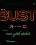 Book The Bust Guide to the New Girl Order free