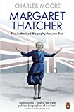 Book Margaret Thatcher (Volume 2): The Authorized Biography, Volume Two: Everything She Wants free